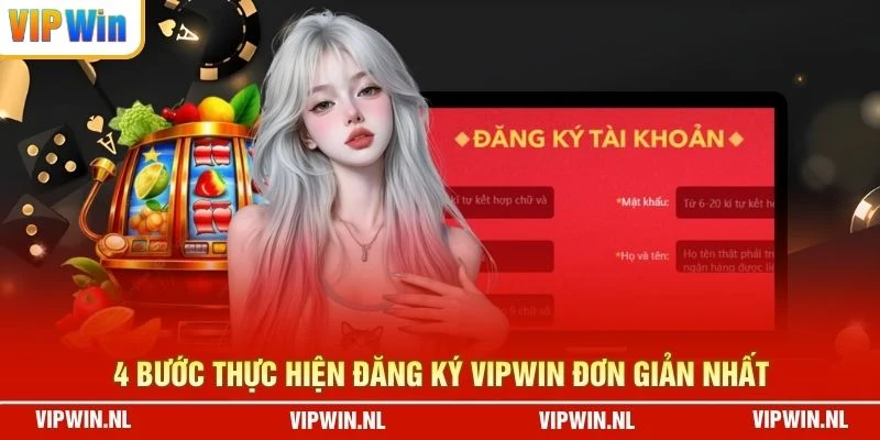 4 bước thực hiện đăng ký VIPWIN đơn giản nhất 